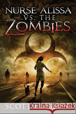 Nurse Alissa vs. the Zombies Scott M. Baker 9781735131207 Scott M. Baker - książka