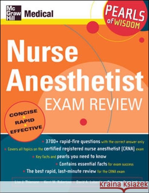 Nurse Anesthetist Exam Review: Pearls of Wisdom Lisa J. Thiemann Kerri M. Robertson David J. Lubarsky 9780071464369 McGraw-Hill/Appleton & Lange - książka