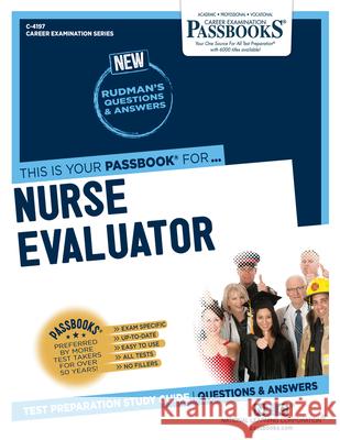 Nurse Evaluator (C-4197): Passbooks Study Guide Volume 4197 National Learning Corporation 9781731841971 National Learning Corp - książka