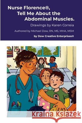Nurse Florence(R), Tell Me About the Abdominal Muscles. Michael Dow Karen Correia 9781326028671 Lulu.com - książka