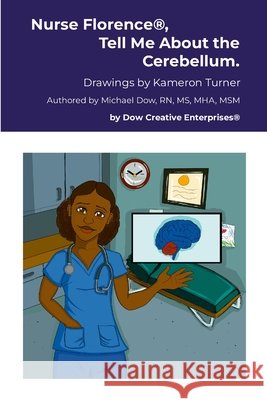 Nurse Florence(R), Tell Me About the Cerebellum. Dow, Michael, Turner, Kameron 9781300095064 Lulu.com - książka