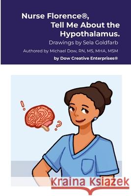 Nurse Florence(R), Tell Me About the Hypothalamus. Michael Dow Sela Goldfarb 9781304260406 Lulu.com - książka