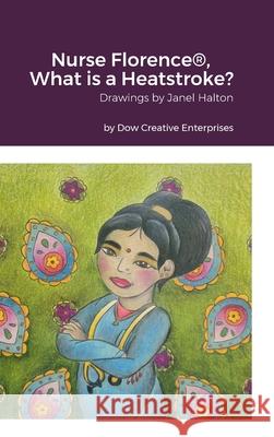 Nurse Florence(R), What is a Heatstroke? Michael Dow, Janel Halton 9781365803314 Lulu.com - książka