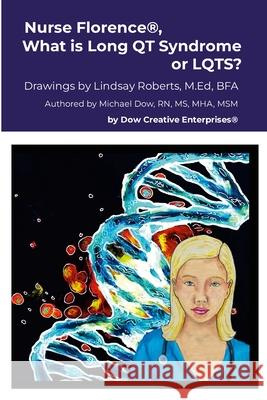 Nurse Florence(R), What is Long QT Syndrome or LQTS? Michael Dow Lindsay Roberts 9781300346449 Lulu.com - książka