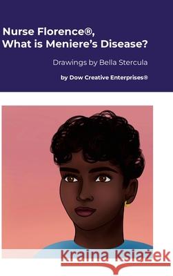 Nurse Florence(R), What is Meniere's Disease? Michael Dow Bella Stercula 9781300346609 Lulu.com - książka