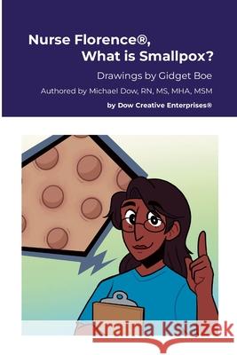 Nurse Florence(R), What is Smallpox? Michael Dow Gidget Boe 9781300209737 Lulu.com - książka