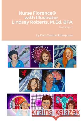 Nurse Florence(R) with Illustrator Lindsay Roberts: Volume 1 Michael Dow Lindsay Roberts 9781312120839 Lulu.com - książka