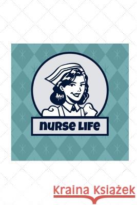 Nurse Life Lennea Truesdell 9781729051207 Independently Published - książka