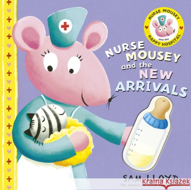 Nurse Mousey and the New Arrival Sam Lloyd 9781848773301 Templar Publishing - książka