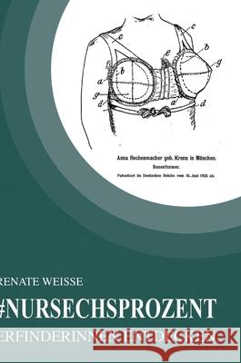 #nursechsprozent: Erfinderinnen entdecken. Renate Weisse Petra A. Bauer 9783347726024 Lion23book.de - książka