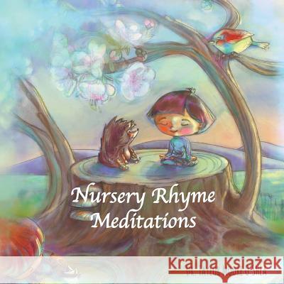 Nursery Rhyme Meditations: An Introduction to Meditation for the Young and Young at Heart Dr Taylor Moore O'Shea Vladimir Martini 9781530165452 Createspace Independent Publishing Platform - książka