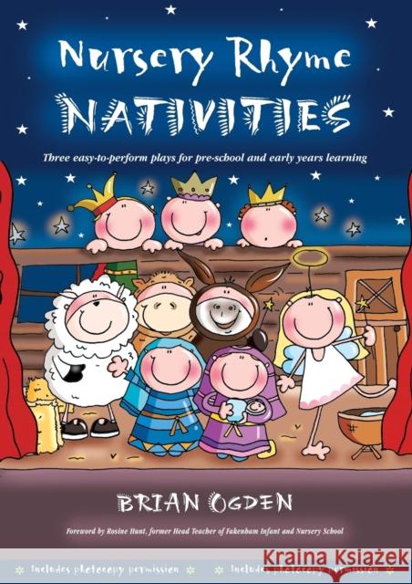 Nursery Rhyme Nativities: Three easy-to-perform plays for pre-school and early years of learning Brian Ogden 9780857460677 BRF (The Bible Reading Fellowship) - książka