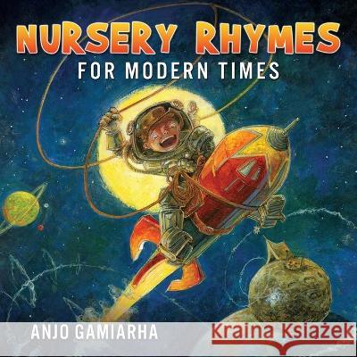 Nursery Rhymes for Modern Times Anjo Gamiarha 9781662812583 Xulon Press - książka