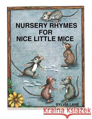 Nursery Rhymes for Nice Little Mice Sylvia Lane 9781524526870 Xlibris - książka