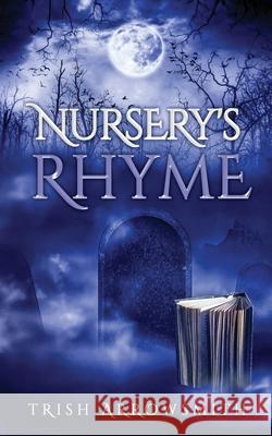 Nursery's Rhyme Trish Arrowsmith 9781736755907 Trisharrowsmithauthor - książka