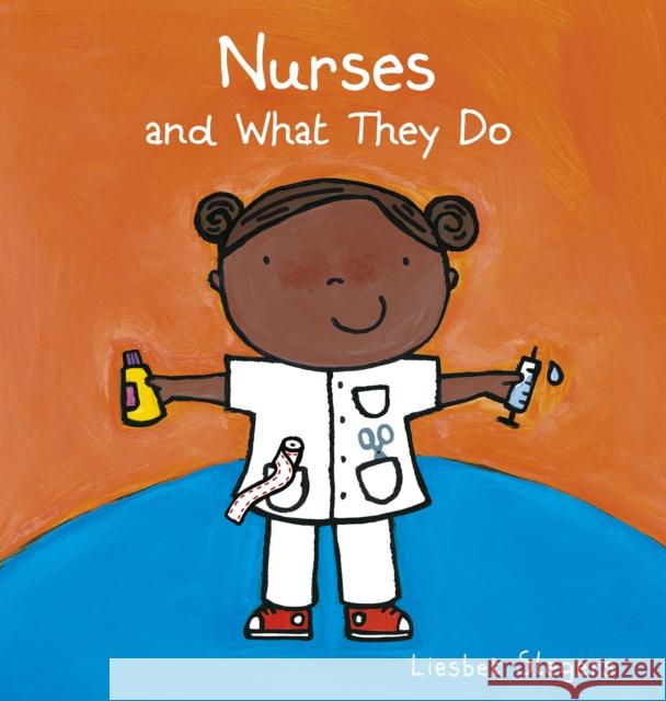 Nurses and What They Do Liesbet Slegers 9781605377131 Clavis - książka