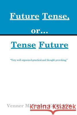 Nurses: Future Tense, Or...Tense Future Venner M. Farley 9780595005383 iUniverse - książka