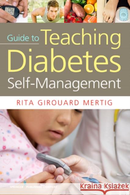 Nurses' Guide to Teaching Diabetes Self-Management, Second Edition Mertig, Rita Girouard 9780826108272  - książka