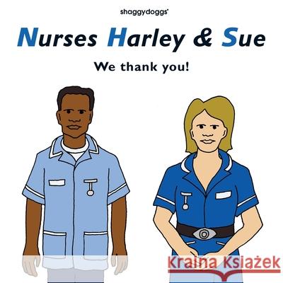 Nurses Harley & Sue: We Thank You! Publishing, Shaggydoggs 9798638124823 Independently published - książka