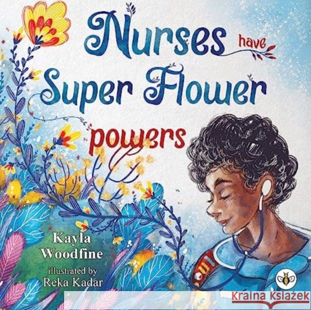 Nurses Have Super Flower Powers Kayla Woodfine 9781839347238 Olympia Publishers - książka