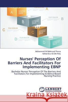 Nurses' Perception Of Barriers And Facilitators For Implementing EBNP Ali Mahmoud Pessa Mohammed 9783659620089 LAP Lambert Academic Publishing - książka