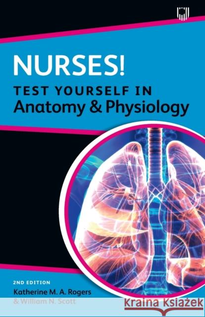 Nurses! Test yourself in Anatomy and Physiology 2e William Scott 9780335249015 Open University Press - książka