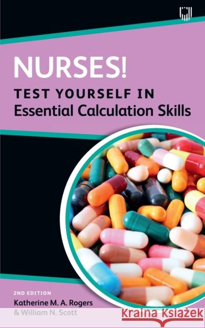 Nurses! Test Yourself in Essential Calculation Skills Rogers, Katherine 9780335250639 Open University Press - książka