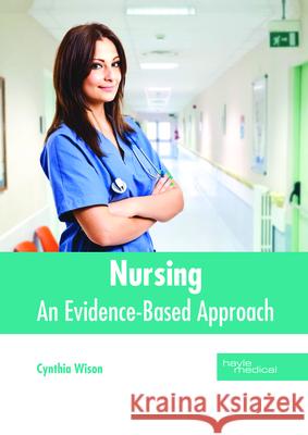 Nursing: An Evidence-Based Approach Cynthia Wison 9781632415073 Hayle Medical - książka