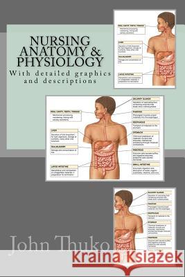 Nursing Anatomy & Physiology John Thuko 9781523941537 Createspace Independent Publishing Platform - książka