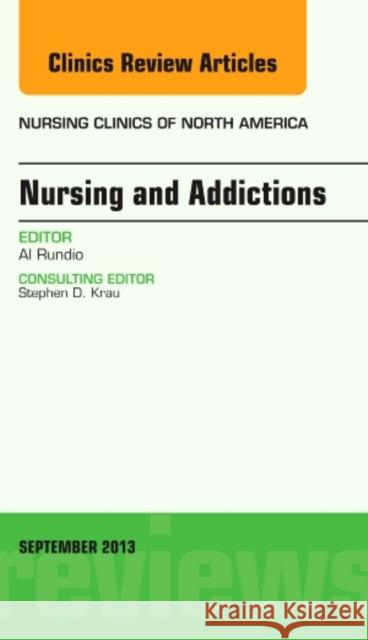 Nursing and Addictions, an Issue of Nursing Clinics: Volume 48-3 Rundio, Al 9780323188623 Elsevier - książka