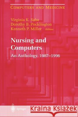 Nursing and Computers: An Anthology, 1987-1996 Saba, Virginia K. 9781461274483 Springer - książka