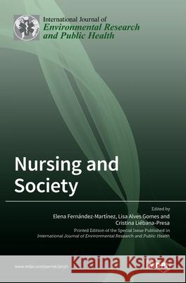 Nursing and Society Fern Lisa Alves Gomes Cristina Li 9783036517247 Mdpi AG - książka