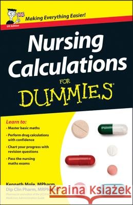 Nursing Calculations For Dummies(R) K. Mole 9781119960317 John Wiley & Sons Inc - książka