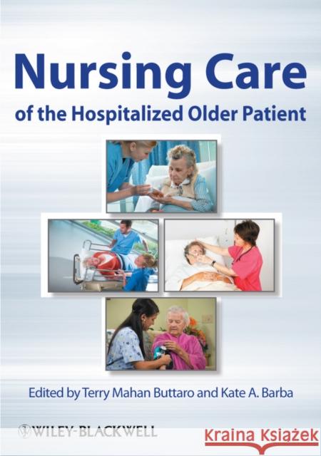 Nursing Care of the Hospitalized Older Patient Terry Mahan Buttaro 9780813810461 John Wiley & Sons - książka