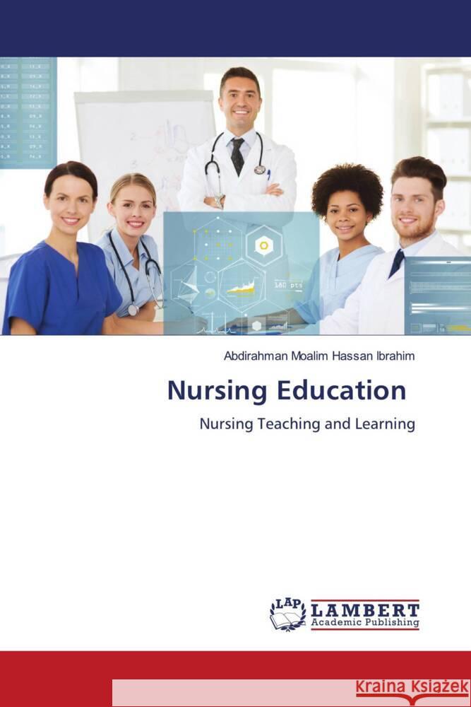 Nursing Education Moalim Hassan Ibrahim, Abdirahman 9786208431617 LAP Lambert Academic Publishing - książka