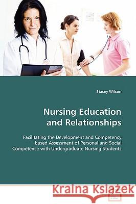 Nursing Education and Relationships Stacey Wilson 9783639017670 VDM Verlag - książka