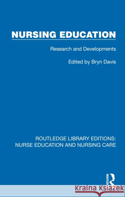 Nursing Education: Research and Developments Bryn D. Davis 9781041111771 Routledge - książka