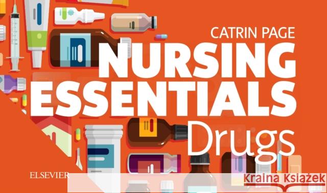 Nursing Essentials: Drugs Page   9780702077630 Elsevier Health Sciences - książka