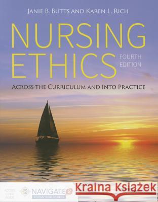 Nursing Ethics: Across the Curriculum and Into Practice Janie B. Butts Karen L. Rich 9781284059502 Jones & Bartlett Publishers - książka