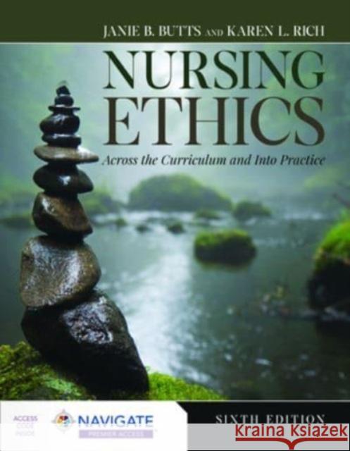 Nursing Ethics: Across the Curriculum and Into Practice Karen L. Rich 9781284259247 Jones and Bartlett Publishers, Inc - książka