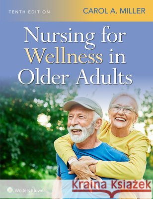 Nursing for Wellness in Older Adults Carol A. Miller 9781975255565 LWW - książka