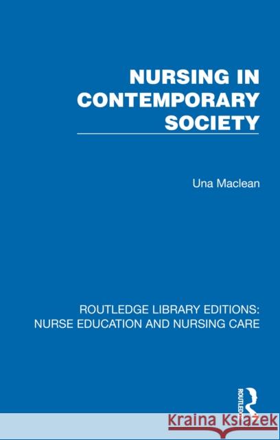 Nursing in Contemporary Society Una Maclean 9781041112969 Routledge - książka