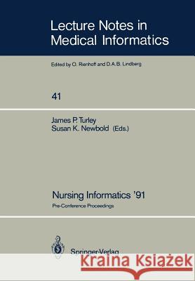 Nursing Informatics '91: Pre-Conference Proceedings Turley, James P. 9783540538813 Springer-Verlag - książka