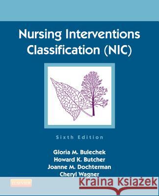 Nursing Interventions Classification (NIC) Gloria M Bulechek 9780323100113 MOSBY - książka