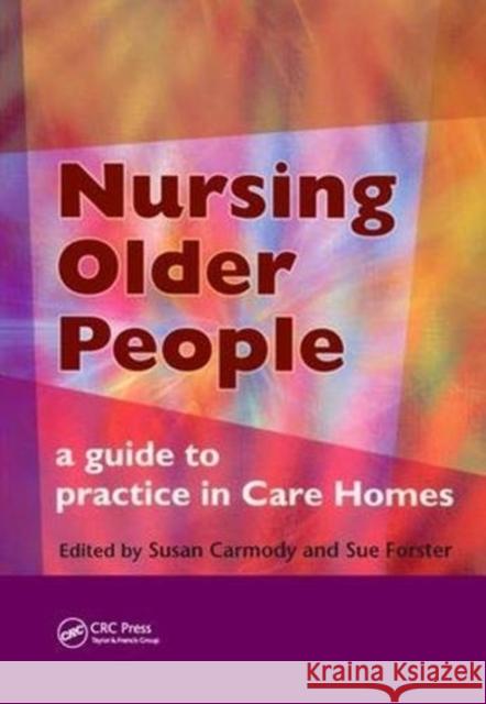 Nursing Older People: A Guide to Practice in Care Homes Susan Carmody 9781138448742 Routledge - książka