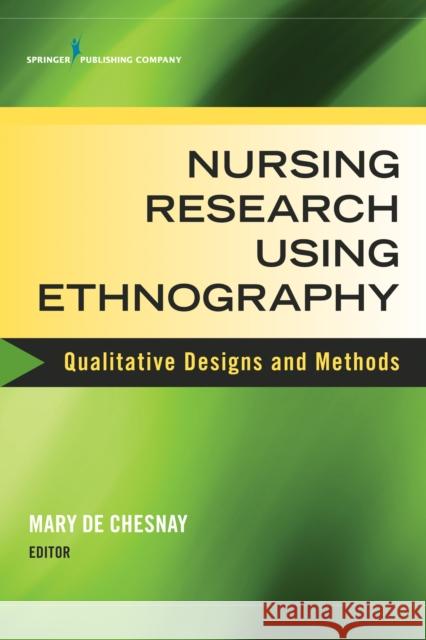 Nursing Research Using Ethnography: Qualitative Designs and Methods in Nursing Mary d 9780826134653 Springer Publishing Company - książka