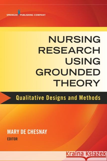 Nursing Research Using Grounded Theory: Qualitative Designs and Methods in Nursing Mary d 9780826134677 Springer Publishing Company - książka