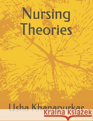 Nursing Theories Usha Khanapurkar   9781074336837 Independently Published - książka