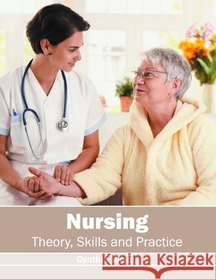 Nursing: Theory, Skills and Practice Cynthia Wison 9781632397744 Callisto Reference - książka