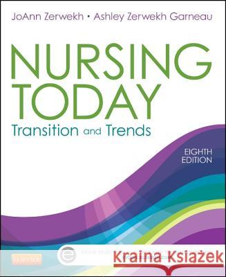 Nursing Today: Transition and Trends JoAnn Zerwekh Ashley Zerwekh Garneau 9781455732036 W.B. Saunders Company - książka